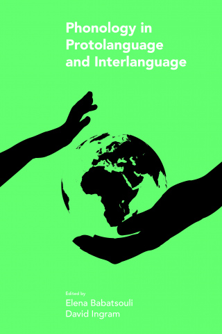Protolanguage/Interlanguage Phonology